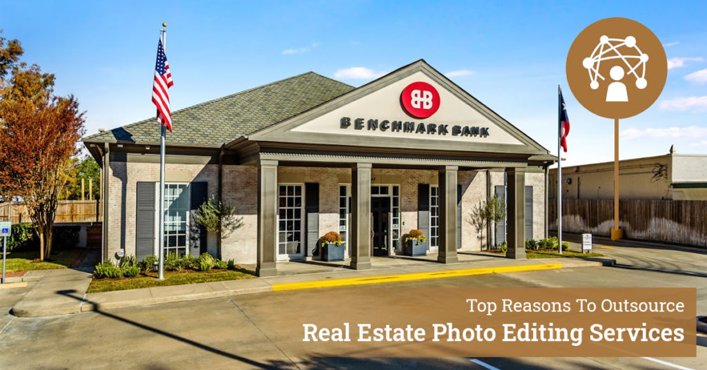 Top Reasons To Outsource Real Estate Photo Editing Services
